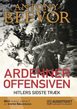 Antony Beevor: Ardenneroffensiven : Hitlers sidste træk