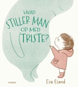 Eva Eland: Hvad stiller man op  med Triste?