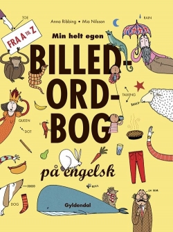 Anna Ribbing, Mia Nilsson: Min helt egen billedordbog på engelsk : from a to z