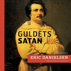 Eric Danielsen (f. 1920): Guldets satan : introduktion til Balzac og Den menneskelige komedie