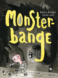 Betina Birkjær, Zarah Juul: Monsterbange