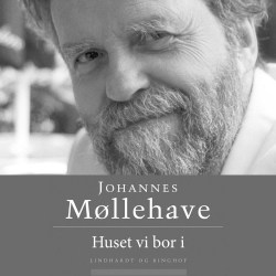 Johannes Møllehave: Huset vi bor i