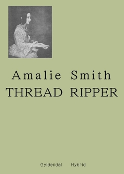 Amalie Smith: Thread Ripper