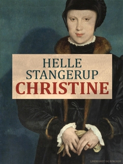 Helle Stangerup: Christine (Ved Gerda Gilboe)