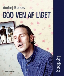 Andrej Kurkov: God ven af liget