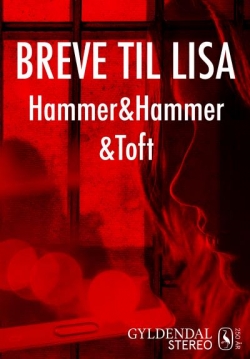 Lotte Hammer, Søren Hammer, Julie Hornbek Toft: Breve til Lisa