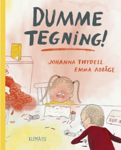 Johanna Thydell, Emma Adbåge: Dumme tegning!