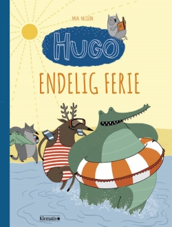 Mia Nilsson: Hugo - endelig ferie