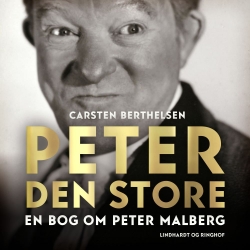 Carsten Berthelsen (f. 1951): Peter den Store : en bog om Peter Malberg (Ved Carsten Berthelsen)