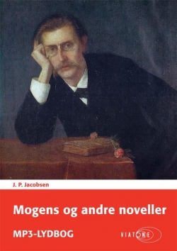 J. P. Jacobsen (f. 1847): Mogens og andre noveller