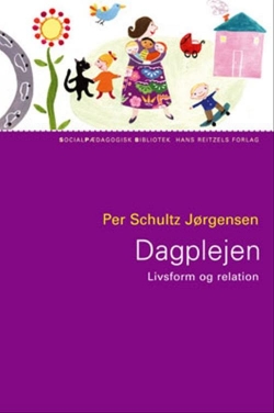 Per Schultz Jørgensen: Dagplejen : livsform og relation