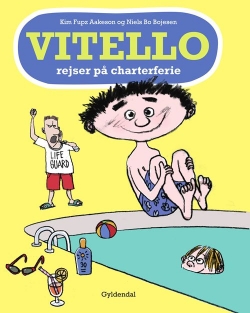 Kim Fupz Aakeson, Niels Bo Bojesen: Vitello rejser på charterferie