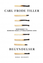 Carl Frode Tiller: Begyndelser : roman