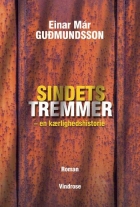 Einar Már Guðmundsson: Sindets tremmer : en kærlighedshistorie : roman