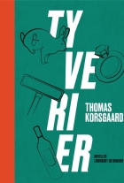 Thomas Korsgaard (f. 1995): Tyverier : noveller