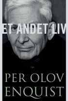 Per Olov Enquist: Et andet liv