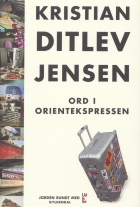 Kristian Ditlev Jensen (f. 1971): Ord i Orientekspressen