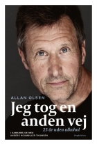 Allan Olsen (f. 1960): Jeg tog en anden vej : 25 år uden alkohol