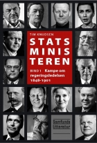 Tim Knudsen (f. 1945): Statsministeren. Bind 1, Kampe om regeringsledelsen 1848-1901