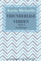 Karin Michaëlis: Vidunderlige verden : erindringer. Bind 3