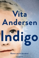 Vita Andersen (f. 1944): Indigo : roman om en barndom