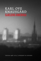 Karl Ove Knausgård: Sjælens Amerika : tekster 1996-2013