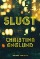 Christina Englund: Slugt : roman
