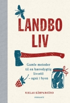 Niklas Kämpargård: Landboliv : gamle metoder til en bæredygtig livsstil - også i byen