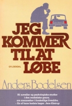Anders Bodelsen: Jeg kommer til at løbe : noveller