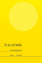 Liv Nimand Duvå (f. 1987): Vi er vel helte : roman