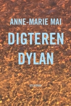 Anne-Marie Mai: Digteren Dylan