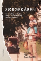Mikkel Frey Damgaard: Sørgekåben : en fortælling om fædre, sønner, sommerfugle og min fars selvmord