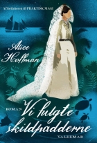 Alice Hoffman: Vi fulgte skildpadderne : roman