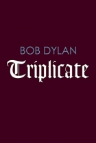 Bob Dylan: Triplicate