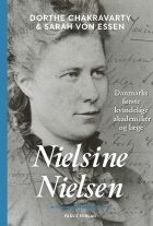 Dorthe Chakravarty, Sarah von Essen: Nielsine Nielsen : Danmarks første læge og akademiker