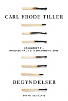 Carl Frode Tiller: Begyndelser : roman