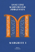 Anne Lise Marstrand-Jørgensen: Margrete I : roman