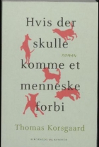Thomas Korsgaard (f. 1995): Hvis der skulle komme et menneske forbi : roman (mp3)