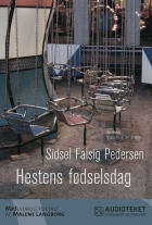 Sidsel Falsig Pedersen: Hestens fødselsdag : roman
