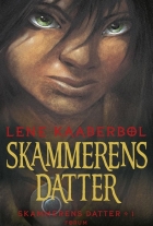 Lene Kaaberbøl: Skammerens datter