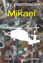 Dy Plambeck: Mikael : roman