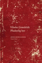 Vibeke Grønfeldt: Pludselig her : øjebliksbilleder