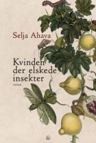 Selja Ahava (f. 1974): Kvinden der elskede insekter : roman