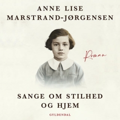 Anne-Lise Marstrand-Jørgensen: Sange om stilhed og hjem